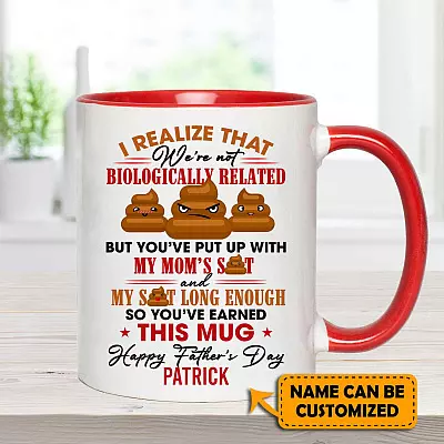 Personalized I Realize That We're Not Biologically Related But You've Put Up With My Mom's Shit Accent Coffee Mug