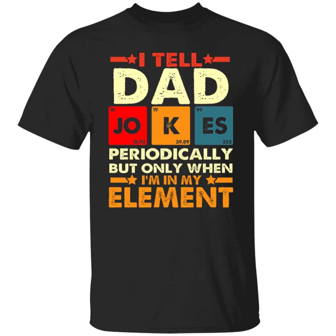 Tell Dad Jokes Shirt, Black, Unisex T-Shirt Tell Dad Jokes Shirt, Black, Unisex T-Shirt