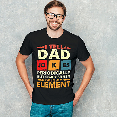 Alternative view of I Tell Dad Jokes Periodically But Only When I'm In My Element T-Shirt - Dad Joke Shirt
