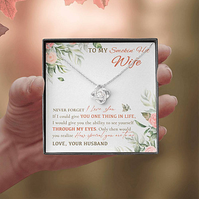 To My Smokin' Hot Wife Never Forget I Love You From Husband Love Knot Necklace