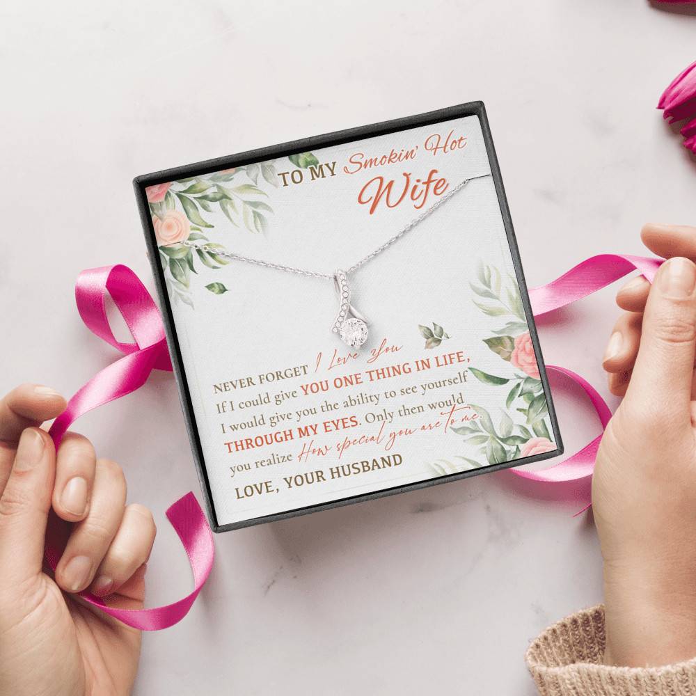 To My Smokin' Hot Wife Never Forget I Love You From Husband Alluring Beauty Necklace