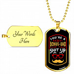 You're A Badass Bonus Dad Keep That Shit Up Father's Day Dog Tag Pendant Necklace