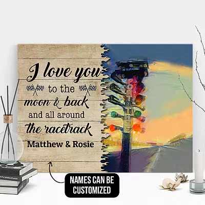 Personalized Drag Racing I Love You To The Moon And Back And All Around The Racetrack Canvas Prints - Unframed Poster