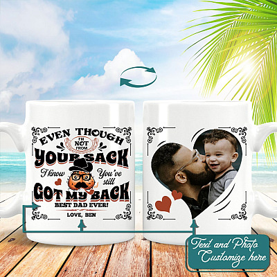 Alternative view of Personalized Photo Even Though I'm Not From Your Sack Mug - You've Still Got My Back Funny Dad Customized Mug