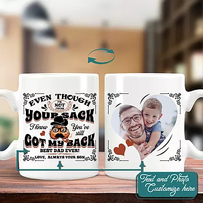 Personalized Photo Even Though I'm Not From Your Sack Mug - You've Still Got My Back Funny Dad Customized Mug