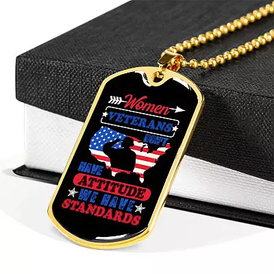 Women Veterans Don't Have Attitude We Have Standards Dog Tag Pendant Necklace - Women Veteran Gifts