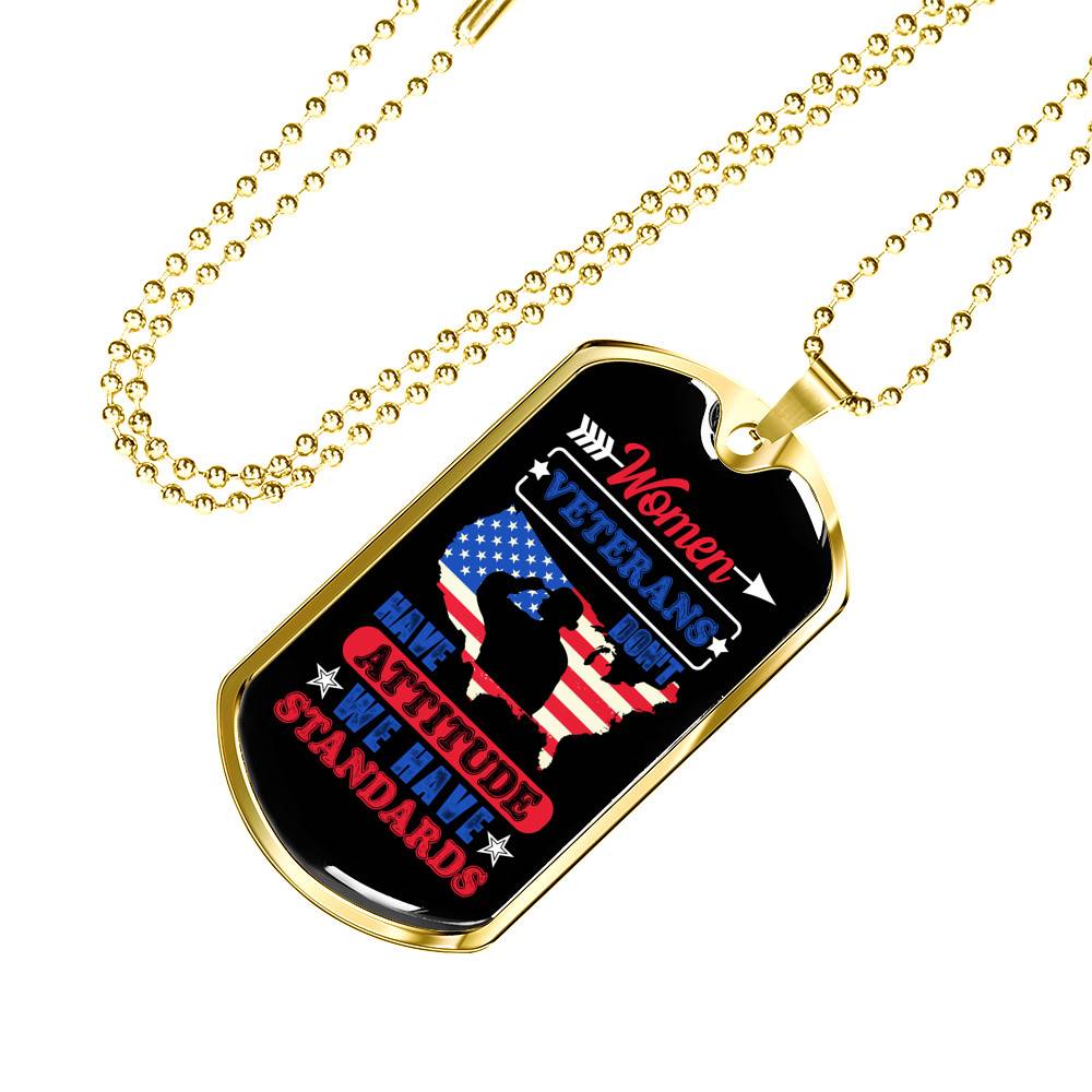 Women Veterans Don't Have Attitude We Have Standards Dog Tag Pendant Necklace - Women Veteran Gifts