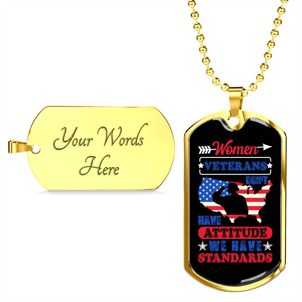 Women Veterans Don't Have Attitude We Have Standards Dog Tag Pendant Necklace - Women Veteran Gifts