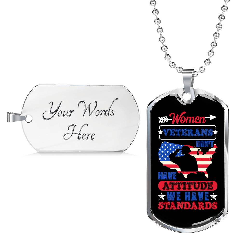 Women Veterans Don't Have Attitude We Have Standards Dog Tag Pendant Necklace - Women Veteran Gifts