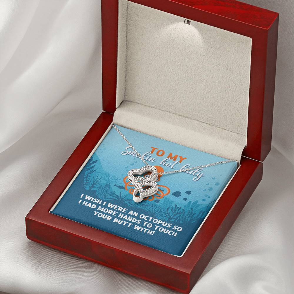 To My Smokin Hot Lady I Wish I Were An Octopus To Touch Your Butt With Double Hearts Pendant Necklace To My Smokin Hot Lady I Wish I Were An Octopus To Touch Your Butt With Double Hearts Pendant Necklace