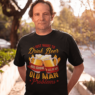 Alternative view of I Just Want To Drink Beer And Ignore All Of My Old Man Problems Funny Beer T-Shirt - Beer Lover Gifts