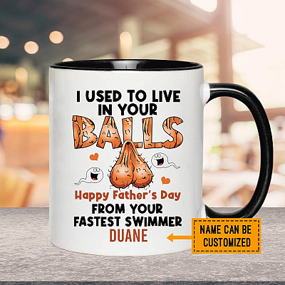 Alternative view of Personalized I Used To Live In Your Balls Happy Father's Day From Your Fastest Swimmer Accent Coffee Mug
