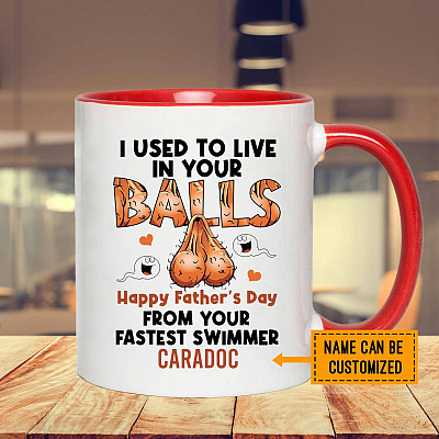 Personalized I Used To Live In Your Balls Happy Father's Day From Your Fastest Swimmer Accent Coffee Mug