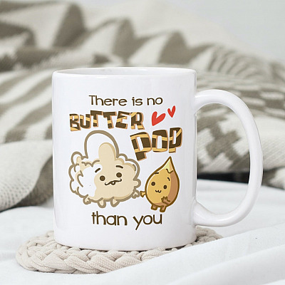 There Is No Butter Pop Than You Ceramic Coffee Mug - Fathers Day Gift Mug For Dad - Funny Mug For Father