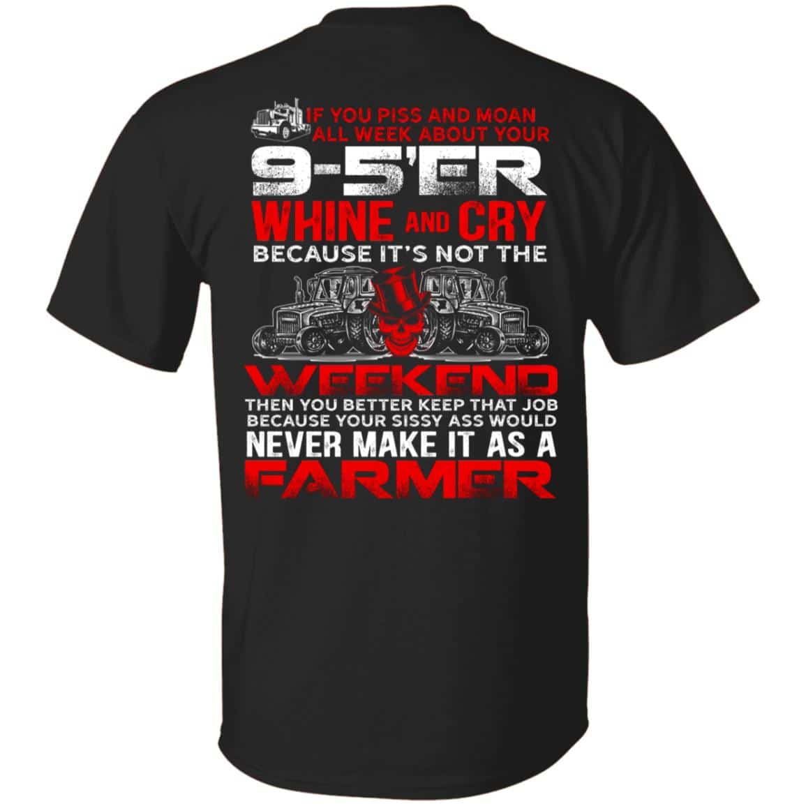 If You Piss And Moan All WT-Shirt, Black, Unisex T-Shirt If You Piss And Moan All WT-Shirt, Black, Unisex T-Shirt