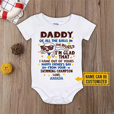 Personalized Of All The Balls In The World I'm Glad That I Came Out Of Yours Baby Onesie - Toddler Infant Bodysuit