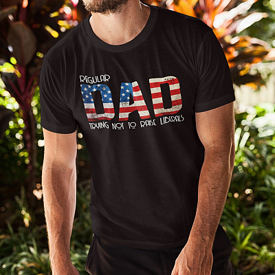 Alternative view of Regular Dad Trying Not To Raise Liberals Shirt - Republican Dad Shirt