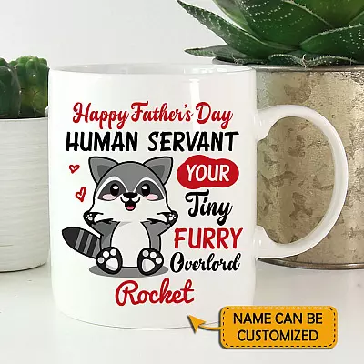 Personalized Happy Father's Day Human Servant Your Tiny Furry Overlord Raccoon Dad Ceramic Coffee Mug
