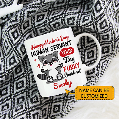 Alternative view of Personalized Happy Mother's Day Human Servant Your Tiny Furry Overlord Raccoon Mom Ceramic Coffee Mug