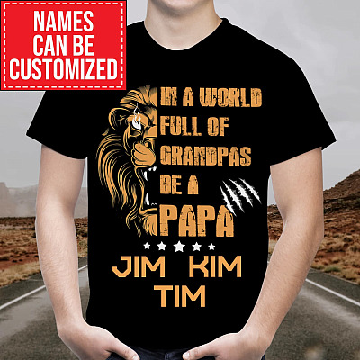 Alternative view of Personalized In A World Full Of Grandpas Be A Papa T-Shirt