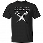 Could I Be Anymore Vaccinated T-Shirt, Black, Unisex T-Shirt