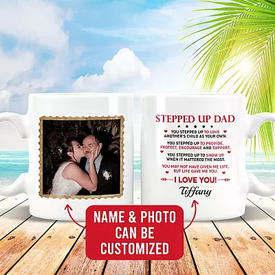 Personalized Photo Stepped Up Dad You Stepped To Love Ceramic Coffee Mug - Beer Stein - Color Changing Mug