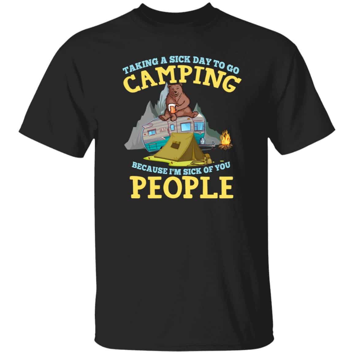 Sick Camping Tshirt, Black, Unisex T-Shirt Sick Camping Tshirt, Black, Unisex T-Shirt