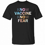 Know Vaccine Know Fear T-Shirt, Black, Unisex T-Shirt