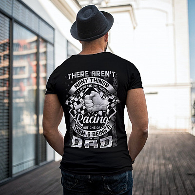 Alternative view of There Aren't Many Things I Love More Than Racing But One Of Them Is Being A Dad Print On Back T-Shirt Only