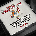 To My Dear Smokin' Hot Lady I Want to Be Your Last Everything The Only Buns For My Wiener Alluring Beauty Necklace To My Dear Smokin' Hot Lady I Want to Be Your Last Everything The Only Buns For My Wiener Alluring Beauty Necklace