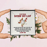 To My Dear Smokin' Hot Lady I Want to Be Your Last Everything The Only Buns For My Wiener Love Knot Necklace