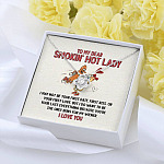 To My Dear Smokin' Hot Lady I Want to Be Your Last Everything The Only Buns For My Wiener Love Knot Necklace