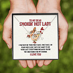 To My Dear Smokin' Hot Lady I Want to Be Your Last Everything The Only Buns Joined Interlocking Hearts Necklace To My Dear Smokin' Hot Lady I Want to Be Your Last Everything The Only Buns Joined Interlocking Hearts Necklace