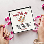 To My Dear Smokin' Hot Lady I Want to Be Your Last Everything The Only Buns Joined Interlocking Hearts Necklace To My Dear Smokin' Hot Lady I Want to Be Your Last Everything The Only Buns Joined Interlocking Hearts Necklace