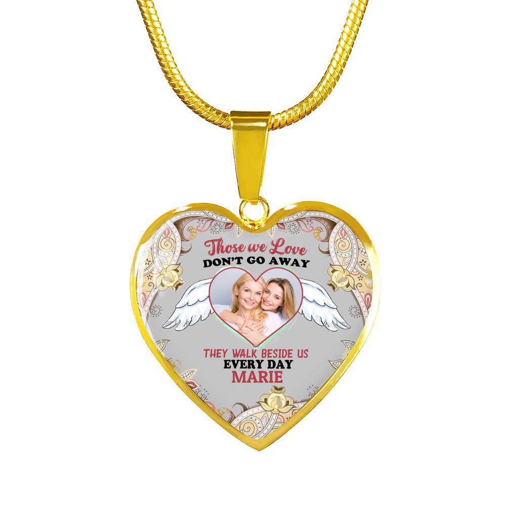 Custom Photo Those We Love Don't Go Away They Walk Beside Us Everyday Heart Pendant Necklace Custom Photo Those We Love Don't Go Away They Walk Beside Us Everyday Heart Pendant Necklace