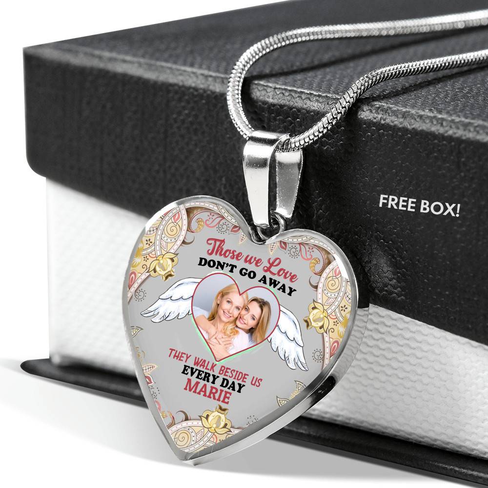Custom Photo Those We Love Don't Go Away They Walk Beside Us Everyday Heart Pendant Necklace Custom Photo Those We Love Don't Go Away They Walk Beside Us Everyday Heart Pendant Necklace