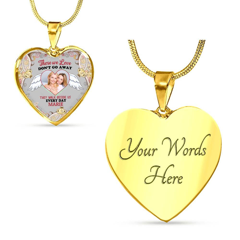 Custom Photo Those We Love Don't Go Away They Walk Beside Us Everyday Heart Pendant Necklace Custom Photo Those We Love Don't Go Away They Walk Beside Us Everyday Heart Pendant Necklace