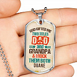Personalized God Gifted Me Two Tittles Dad And Grandpa & I Rock Them Both Dog Tag Pendant Necklace