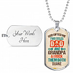 Personalized God Gifted Me Two Tittles Dad And Grandpa & I Rock Them Both Dog Tag Pendant Necklace