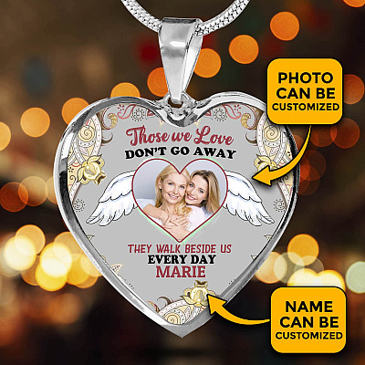 Custom Photo Those We Love Don't Go Away They Walk Beside Us Everyday Heart Pendant Necklace