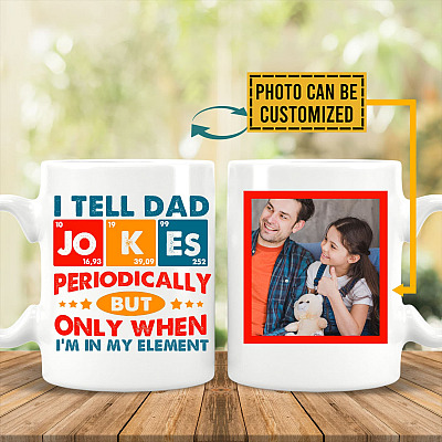 Custom Photo I Tell Dad Jokes Periodically Coffee Mug - Beer Stein - Water Bottle - Color Changing Mug