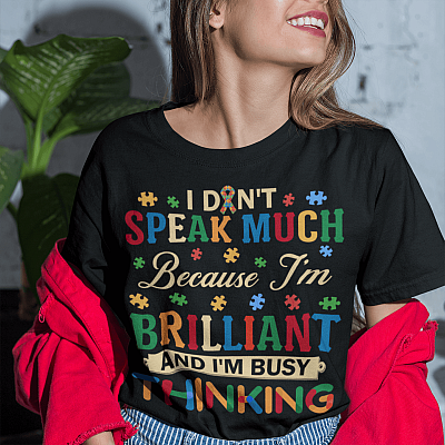 Alternative view of I Don't Speak Much Because I'm Brilliant and Im Busy Thinking T-Shirt - Autism Awareness T-Shirt