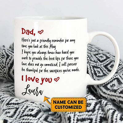 Personalized Dad Just A Friendly Reminder Ceramic Coffee Mug - Water Bottle - Color Changing Mug