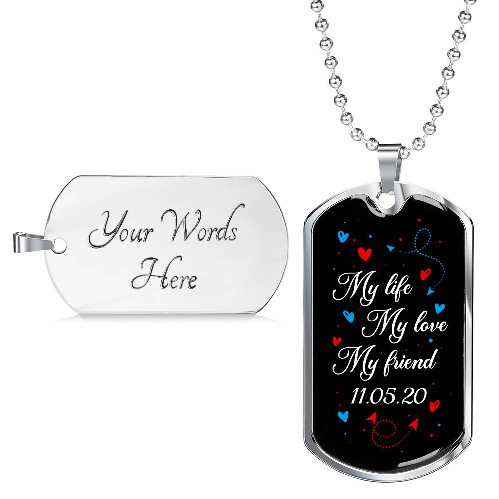 Personalized My Life My Love My Friend Dog Tag Pendant Necklace