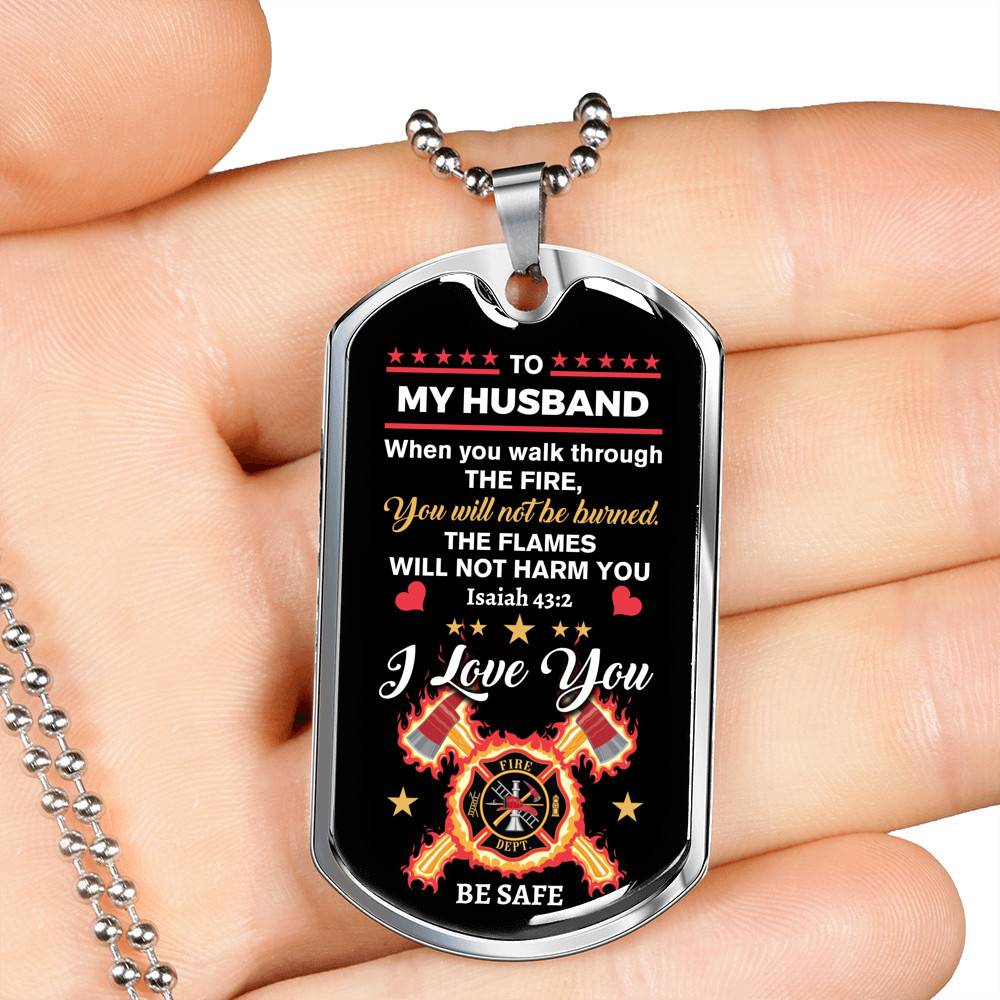 Personalized When You Walk Through The Fire You Will Not Be Burned Fireman Dad Husband Dog Tag Pendant Necklace