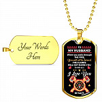 Personalized When You Walk Through The Fire You Will Not Be Burned Fireman Dad Husband Dog Tag Pendant Necklace