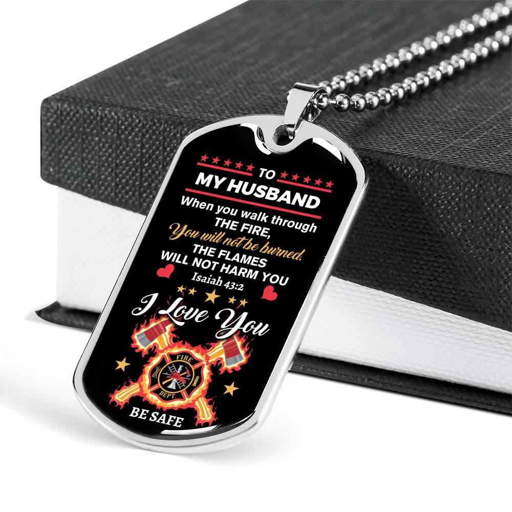Personalized When You Walk Through The Fire You Will Not Be Burned Fireman Dad Husband Dog Tag Pendant Necklace