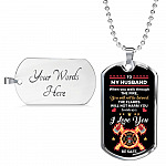 Personalized When You Walk Through The Fire You Will Not Be Burned Fireman Dad Husband Dog Tag Pendant Necklace