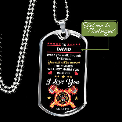 Personalized When You Walk Through The Fire You Will Not Be Burned Fireman Dad Husband Dog Tag Pendant Necklace