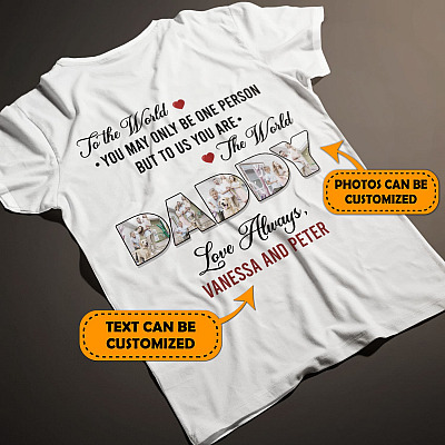 Personalized Photo To The World You May Only Be One Person But To Us You Are The World T-Shirt - V-Neck Shirt